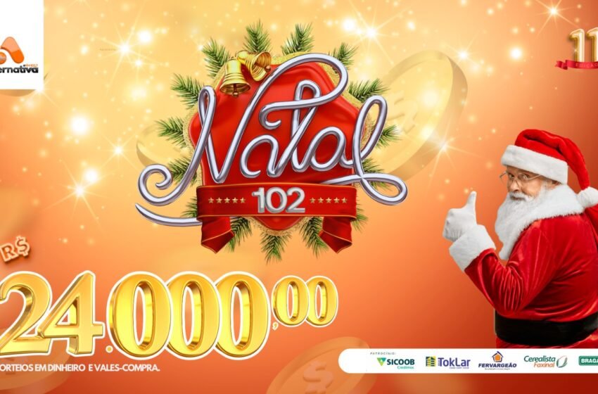 Alternativa FM lança promoção “Natal 102” com 76 empresas participantes, saiba como concorrer aos R$ 25 mil reais