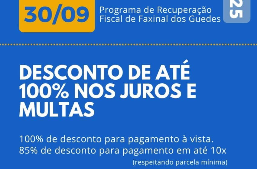 Prefeitura de Faxinal dos Guedes lança o Prefax 2025, com descontos de até 100% em juros e multas
